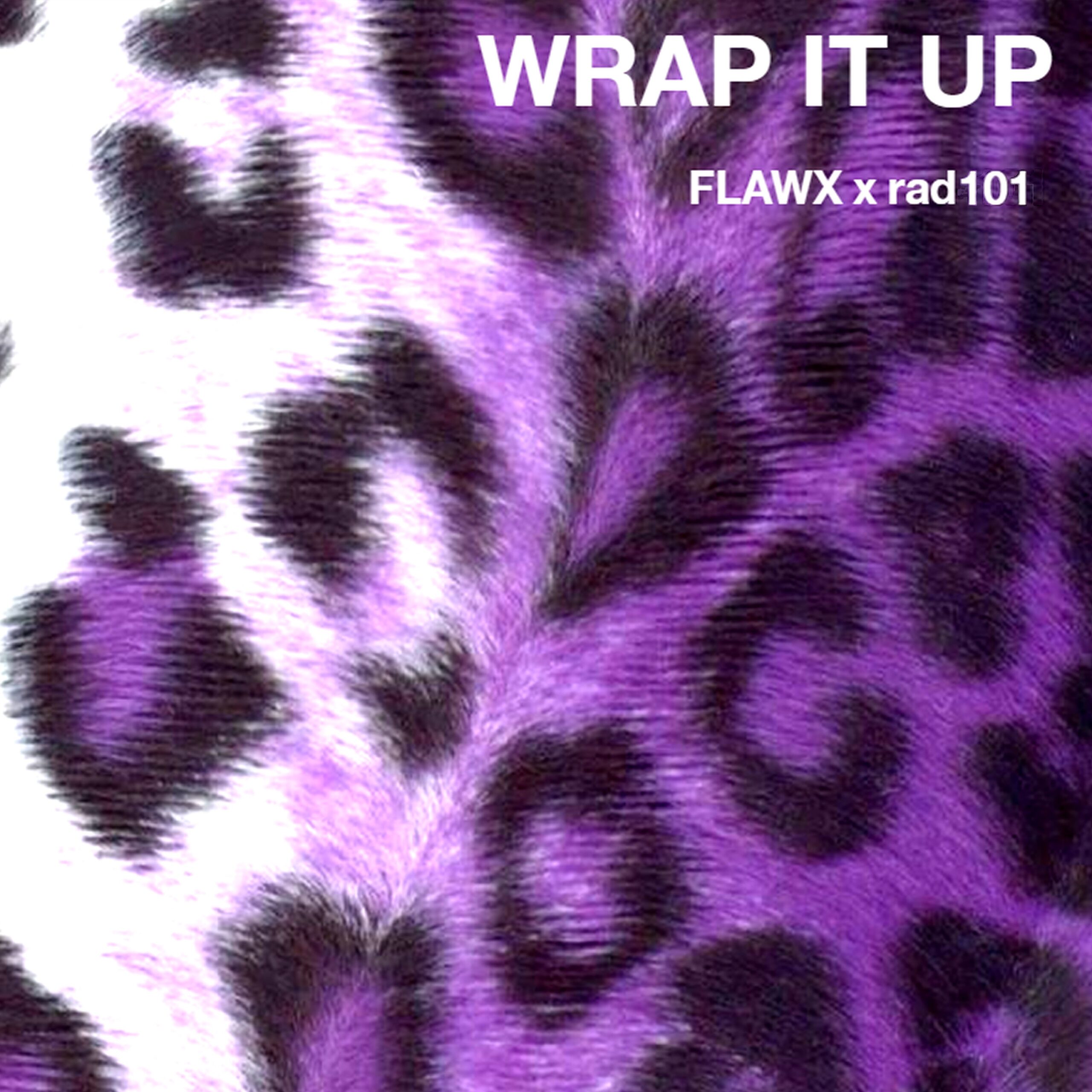 FLAWX - Wrap It Up (feat. rad101)